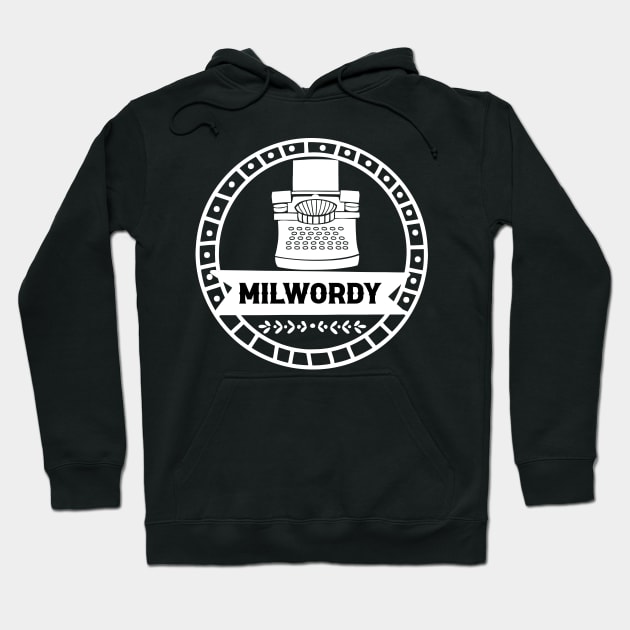 MIlwordy - Motivational Writing Gift Idea for Writers and Milwordy Challenge Participants Hoodie by TypoSomething